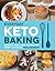 Everyday Keto Baking: Healt...