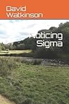 Noticing Sigma