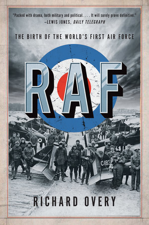 RAF: The Birth of the World's First Air Force (Paperback)