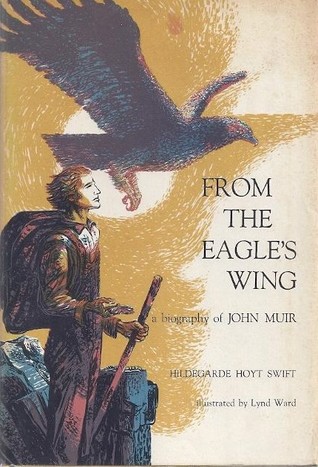 From the Eagle's Wing: A Biography of John Muir