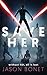 Save Her: A Dystopian Novel