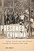 Presumed Criminal by Carl Suddler