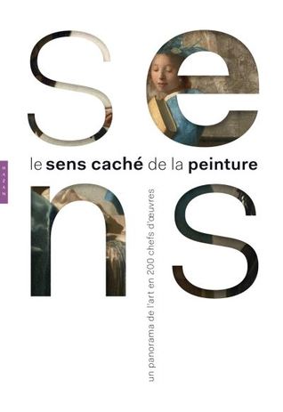 Le Sens caché de la peinture : un panorama de l'art en 200 chefs-d'œuvre (Hardcover)