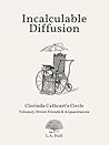 Incalculable Diffusion (Clorinda Cathcart's Circle, #3)