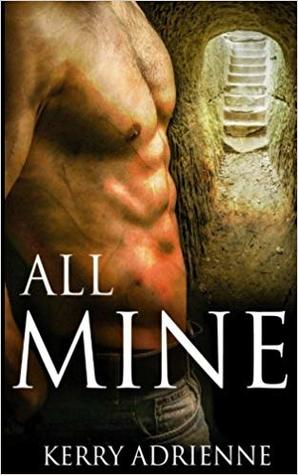 All Mine (All Mine, #1-3)