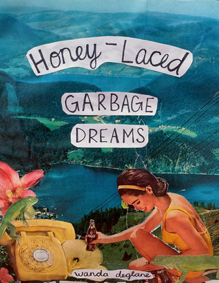 Honey-Laced Garbage Dreams (ebook)