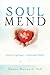 Soul Mend: Discover Spiritual and Emotional Health