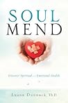 Soul Mend: Discover Spiritual and Emotional Health Soul Mend: Discover Spiritual and Emotional Health