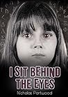 I Sit Behind The Eyes