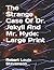 The Strange Case Of Dr. Jekyll And Mr. Hyde