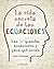La vida secreta de las ecua...