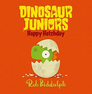 Happy Hatchday (Dinosaur Juniors #1)