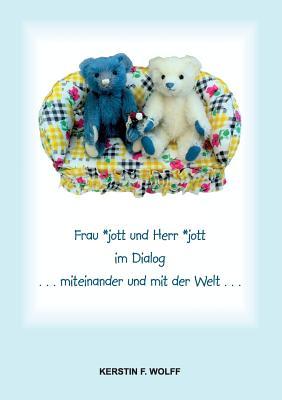 Frau *jott und Herr *jott im Dialog (German Edition)