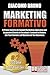 Marketing Formativo: Il Nuovo Sistema di Marketing per Acquisire Clienti, Alzare i Profitti e Aumentare le Vendite (Italian Edition)