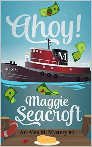 Ahoy! (Alex M. Mystery, #1)