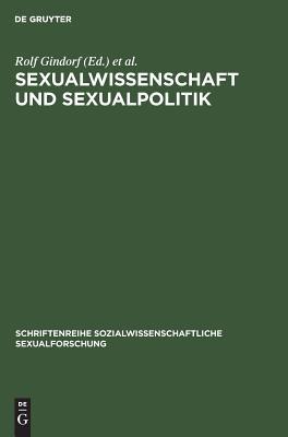 Sexualwissenschaft und Sexualpolitik: Spannungsverhältnisse in Europa, Amerika und Asien (Schriftenreihe Sozialwissenschaftliche Sexualforschung, 3) (German Edition)