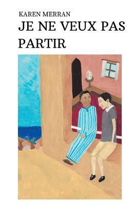 JE NE VEUX PAS PARTIR: ROMAN
