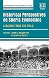 Historical Perspectives on Sports Economics by Richard Pomfret