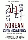 Korean Conversations: Fun Korean Language Learning (Learn Korean Fast)