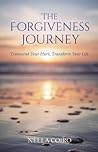 The Forgiveness Journey: Transcend Your Hurt, Transform Your Life The Forgiveness Journey: Transcend Your Hurt, Transform Your Life