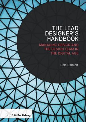 The Lead Designer's Handbook: The Lead Designer and Design Management