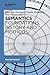 Semantics - Foundations, History and Methods (Mouton Reader)