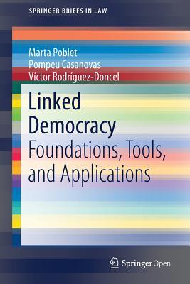 Linked Democracy: Foundations, Tools, and Applications (SpringerBriefs in Law)