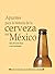 Apuntes para la historia de la cerveza en México (Enlace) (Spanish Edition)