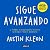 Sigue avanzando 10 formas para mantenerse creativo en buenos y malos momentos / Keep Going : 10 Ways to Stay Creative in Good Times and Bad (Spanish Edition)