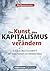 Die Kunst, den Kapitalismus zu verändern: Eine Streitschrift. Mit einem Vorwort von Christian Felber (German Edition)