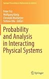 Probability and Analysis in Interacting Physical Systems: In Honor of S.R.S. Varadhan, Berlin, August, 2016 (Springer Proceedings in Mathematics & Statistics, 283)