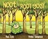Noot the Root Goot Noot the Root Goot