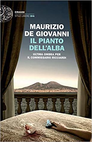 Il pianto dell'alba: Ultima ombra per il commissario Ricciardi (Paperback)