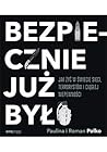 Bezpiecznie już było