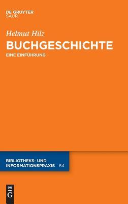 Buchgeschichte: Eine Einführung (Bibliotheks- und Informationspraxis, 64) (German Edition)