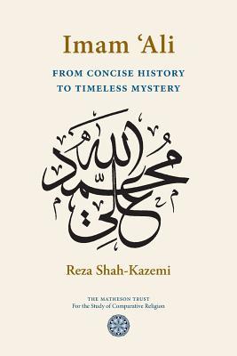 Imam 'Ali From Concise History to Timeless Mystery (Paperback)