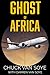 Ghost of Africa by Chuck Van Soye