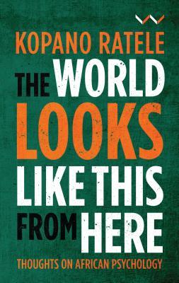 pdf download The World Looks Like This from Here: 101 Thoughts on African Psychology