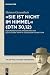 "Sie ist nicht im Himmel" (Dtn 30,12): Der menschliche Umgang mit der göttlichen Tora im jüdischen Schrifttum (Julius-Wellhausen-Vorlesung, 7) (German Edition)