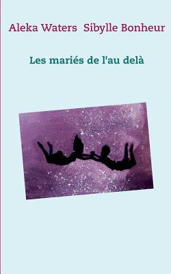 Les mariés de l'au delà (French Edition)