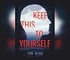 Keep This to Yourself by Tom   Ryan