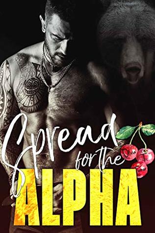 Spread for the Alpha (Ridge Brothers Bear Shifters, #2)