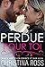 Perdue Pour Toi (La série « Perdue » ) (French Edition)