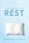 The Book of Rest: Stop Striving. Start Being. The Book of Rest: Stop Striving. Start Being.