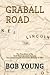 GRABALL ROAD: The Story of the Great Lincoln County Gold Train Robbery of 1865