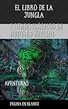 El Libro de la Jungla y otros Clásicos de Rudyard Kipling by Rudyard Kipling