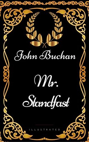 Mr. Standfast : By John Buchan - Illustrated