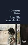 Une fille sans histoire by Constance Rivière