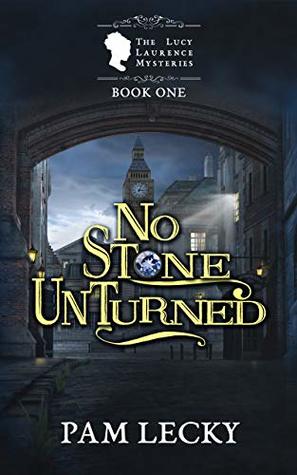 No Stone Unturned (The Lucy Lawrence Mysteries, #1)