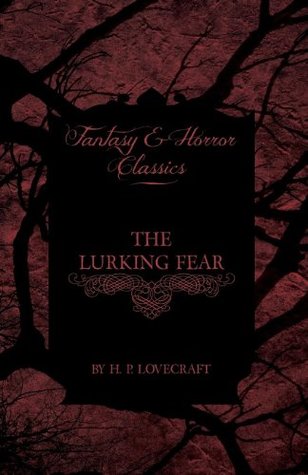 The Lurking Fear: With a Dedication by George Henry Weiss